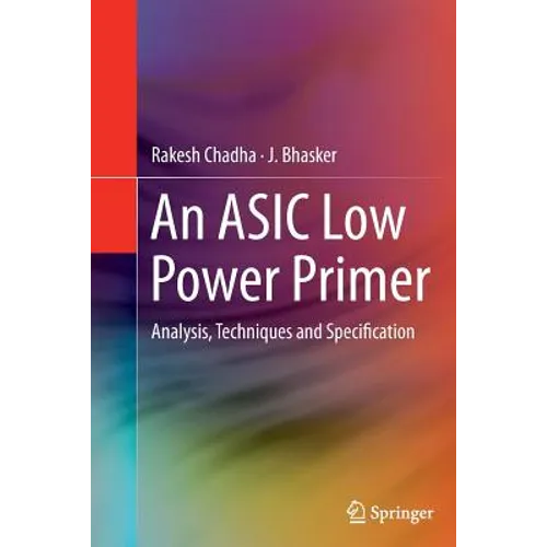 An ASIC Low Power Primer: Analysis, Techniques and Specification