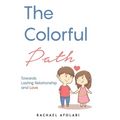 The Colorful Path: Towards Lasting Relationship and Love