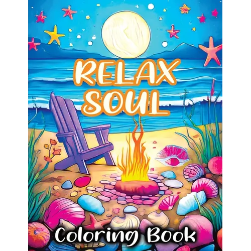 Relax Soul: Coloring Book Featuring Mindful Bold Peace for Stress Relieving and Relaxing