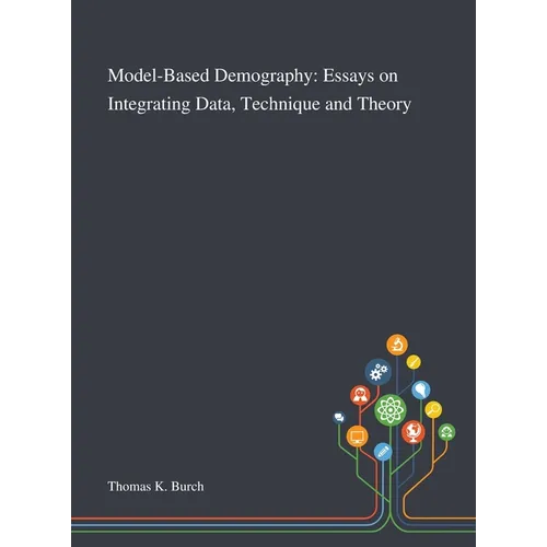 Model-Based Demography: Essays on Integrating Data, Technique and Theory