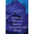 Exploring Alternate Realities Through Parallel Worlds