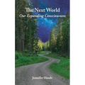The Next World: Our Expanding Consciousness