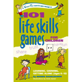 101 Life Skills Games for Children: Learning, Growing, Getting Along (Ages 6-12)