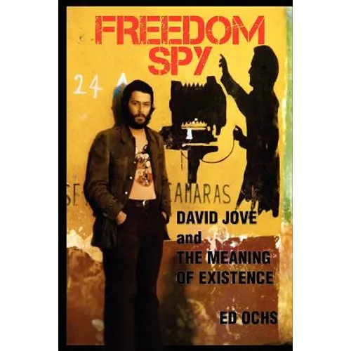 Freedom Spy: David Jove and The Meaning of Existence