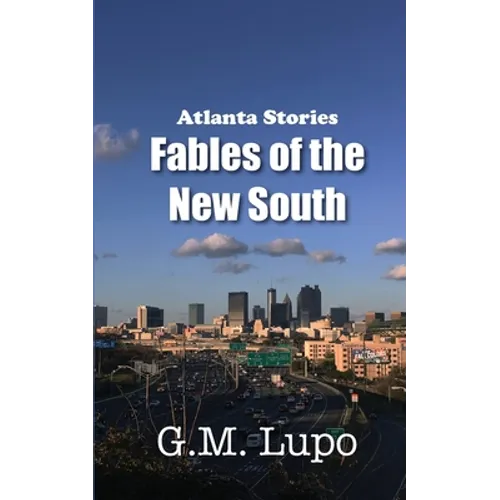 Atlanta Stories: Fables of the New South