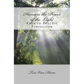 Harness the Power of the Light: Keys to Psychic Protection