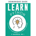 LEARN Python: From Kids & Beginners Up to Expert Coding - 2 Books in 1 - (Learn Coding Fast )