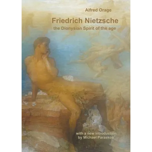 Friedrich Nietzsche: The Dionysian Spirit of the Age