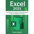 Excel 2021: Everything you need to know about Excel to go from Beginner to Expert