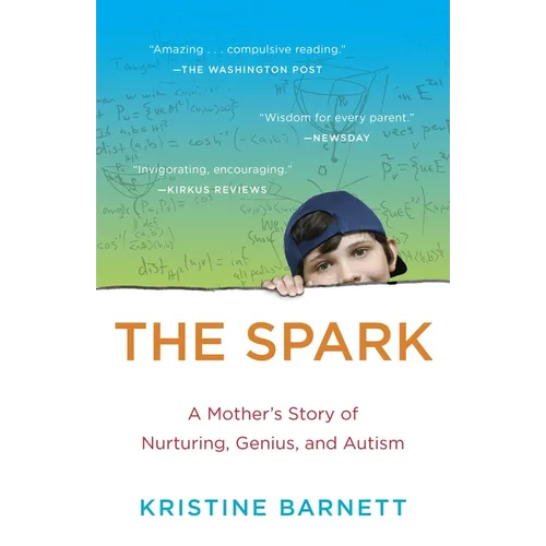 The Spark: A Mother's Story of Nurturing, Genius, and Autism - Paperback