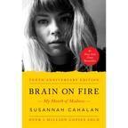 Brain on Fire (10th Anniversary Edition): My Month of Madness