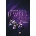 Jewels Too . . .: The Journey Continues