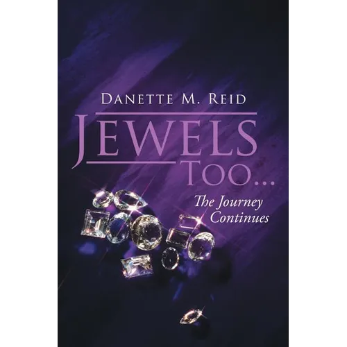 Jewels Too . . .: The Journey Continues