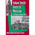 Adam Smith Goes to Moscow: A Dialogue on Radical Reform