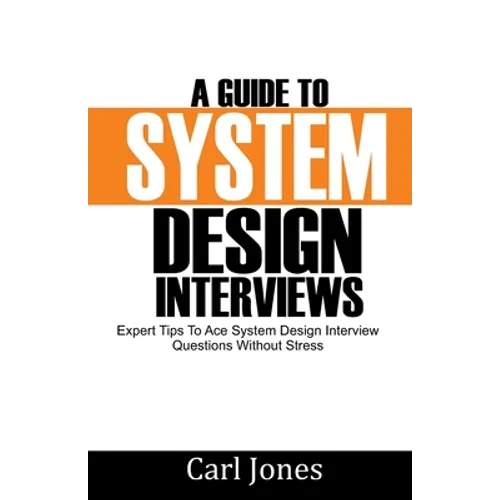 A Guide to System Design Interviews: Expert Tips for Acing System Design Interview Questions without Stress