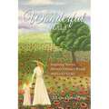 It's a Wonderful World: Inspiring Stories about Ordinary People and God's Grace