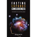 Fasting Expands Consciousness