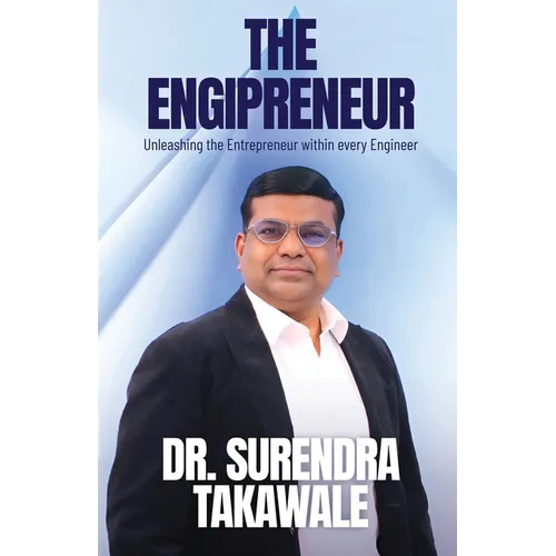 The Engipreneur: Unleashing the Entrepreneur within Every Engineer