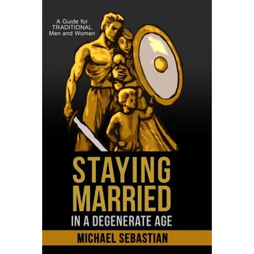 Staying Married in a Degenerate Age