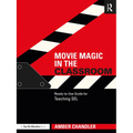 Movie Magic in the Classroom: Ready-to-Use Guide for Teaching SEL