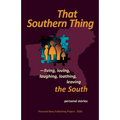 That Southern Thing: --living, loving, laughing, loathing, leaving the South