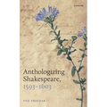 Anthologizing Shakespeare, 1593-1603