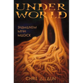 Underworld: Shamanism, Myth & magick