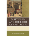 Early Islam and the Birth of Capitalism