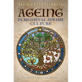 Ageing in Medieval Jewish Culture
