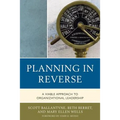 Planning in Reverse: A Viable Approach to Organizational Leadership