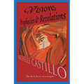 Visions Prophecies & Revelations: The Life & Poetry of an Empath