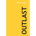 Outlast: 30 Years of Wisdom from Business, Tao, and Life