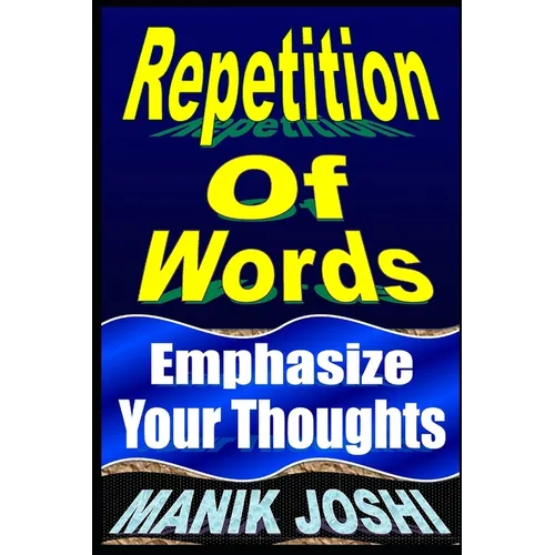 Repetition Of Words: Emphasize Your Thoughts