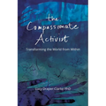 The Compassionate Activist: Transforming the World from Within