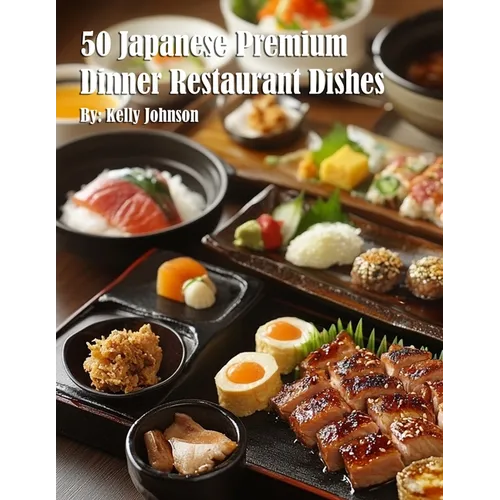50 Japanese Premium Dinner Restaurant Dishes