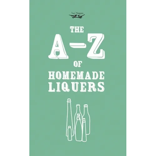 A-Z of Homemade Liqueurs