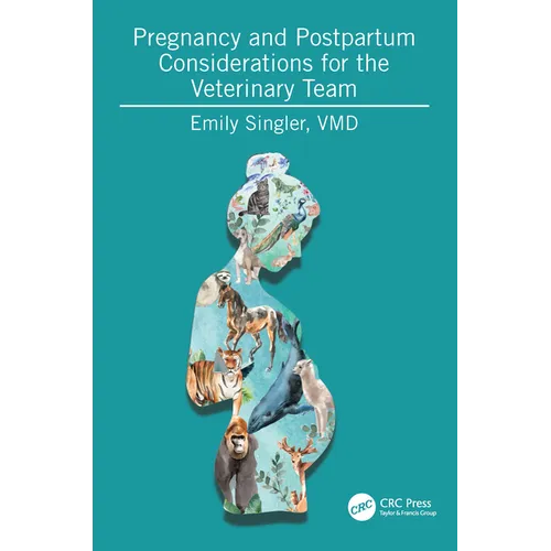 Pregnancy and Postpartum Considerations for the Veterinary Team