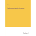 The Secrets of Auricular Confession