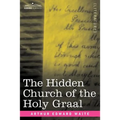 The Hidden Church of the Holy Graal