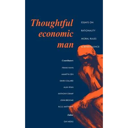 Thoughtful Economic Man: Essays on Rationality, Moral Rules and Benevolence
