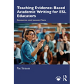 Teaching Evidence-Based Academic Writing for ESL Educators: Resources and Lesson Plans