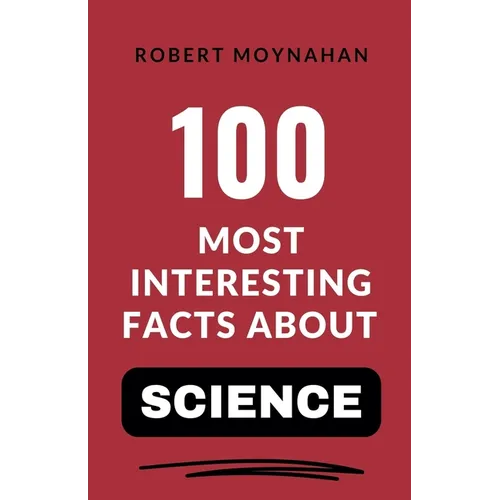 100 Most Interesting Facts About Science