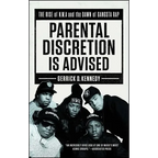 Parental Discretion Is Advised: The Rise of N.W.A and the Dawn of Gangsta Rap - Paperback