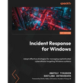 Incident Response for Windows: Adapt effective strategies for managing sophisticated cyberattacks targeting Windows systems