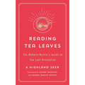Reading Tea Leaves: The Modern Mystic's Guide to Tea Leaf Divination