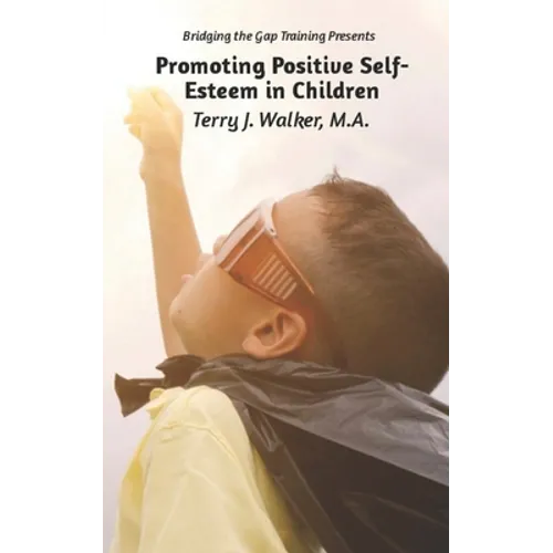 Promoting Positive Self-Esteem in Children