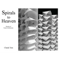 Spirals to Heaven: Dreams of Future Architecture