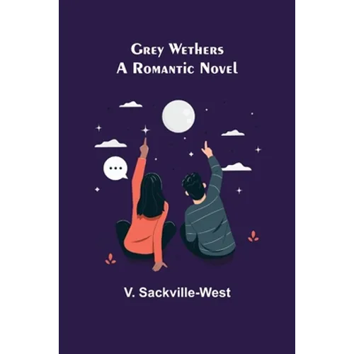 Grey Wethers: A Romantic Novel