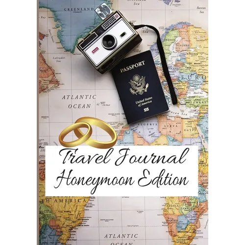 Travel Journal: Honeymoon Edition