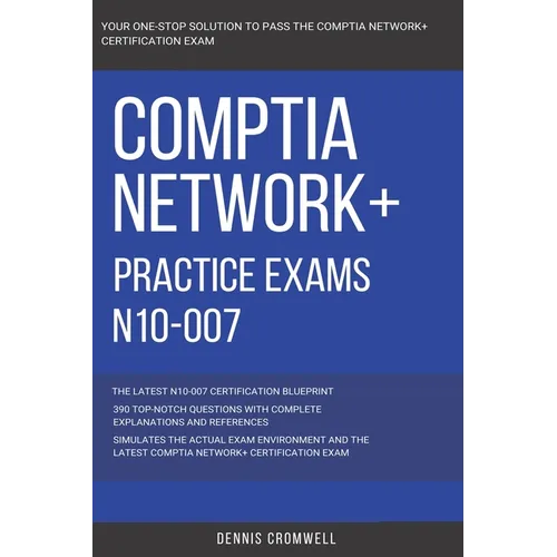 CompTIA: CompTIA Network+: N10-007: Practice Exams N10-007: 390 Top Notch Questions